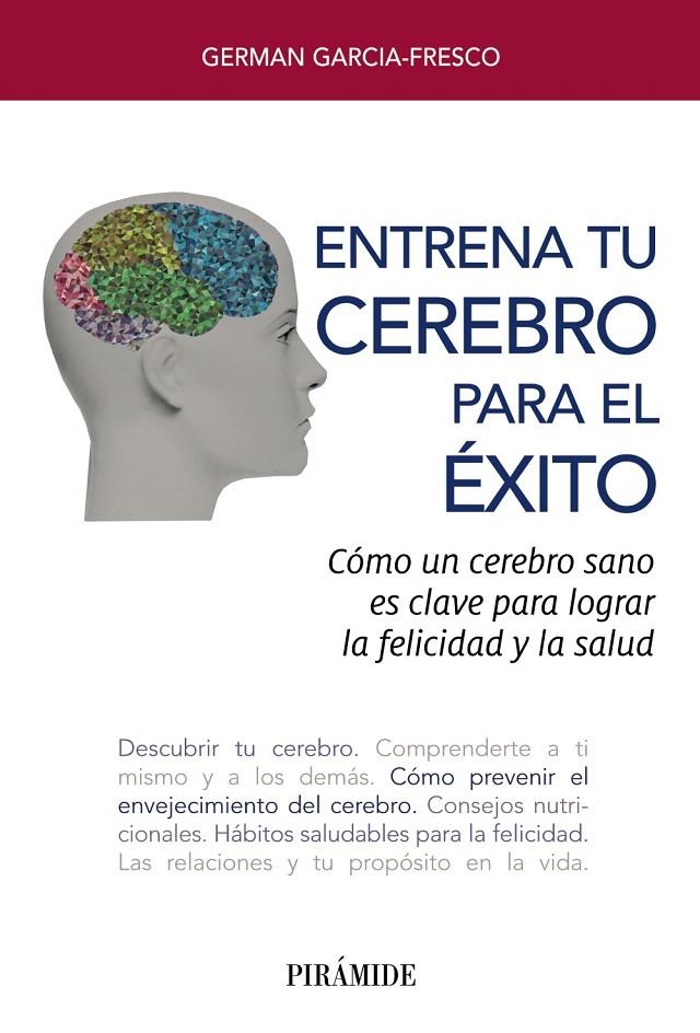 Entrena tu cerebro para el éxito | 9788436841985 | Garcia-Fresco, German | Librería Castillón - Comprar libros online Aragón, Barbastro