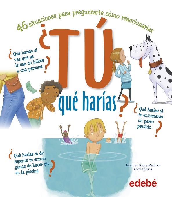 ¿TÚ QUÉ HARÍAS? | 9788468346441 | Moore, Jennifer | Librería Castillón - Comprar libros online Aragón, Barbastro