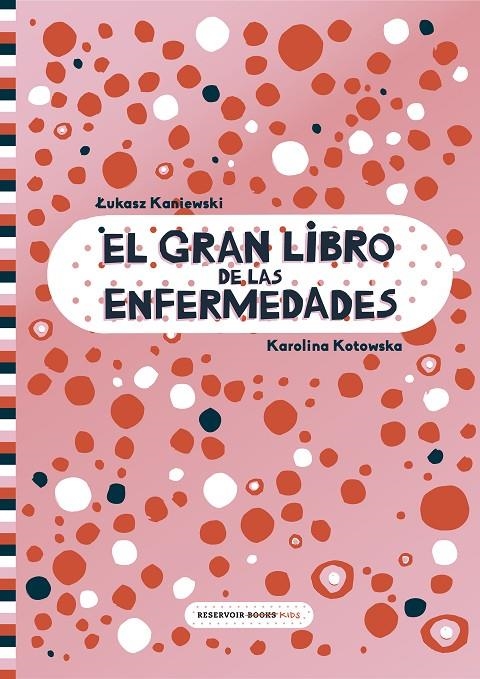 El gran libro de las enfermedades | 9788417511999 | Karolina Kotowska Lukasz Kaniewski | Librería Castillón - Comprar libros online Aragón, Barbastro