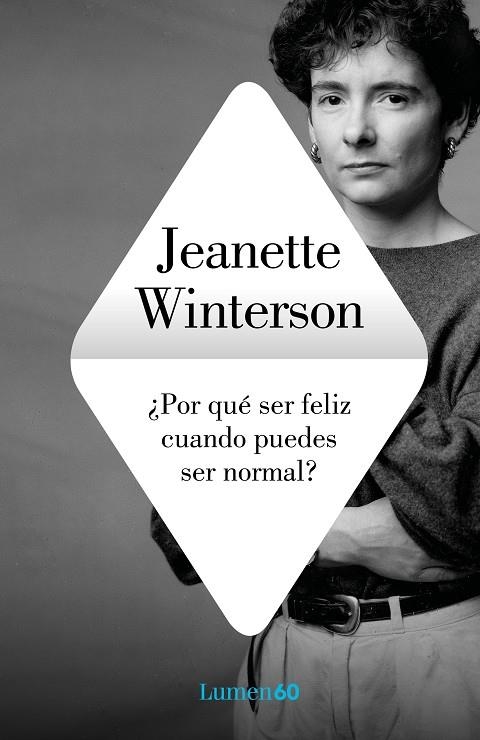 ¿Por qué ser feliz cuando puedes ser normal? | 9788426409249 | Winterson, Jeanette | Librería Castillón - Comprar libros online Aragón, Barbastro