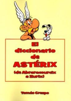 El diccionario de Astérix (de Abraracourcix a Zurix) | 9788494749384 | Crespo Fernández, Tomás | Librería Castillón - Comprar libros online Aragón, Barbastro