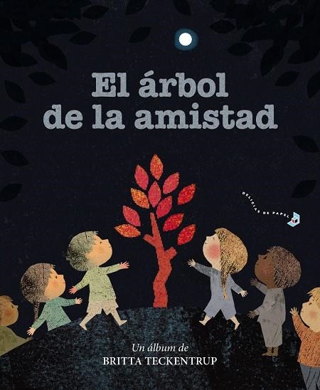 El árbol de la amistad | 9788469627549 | Teckentrup, Britta | Librería Castillón - Comprar libros online Aragón, Barbastro