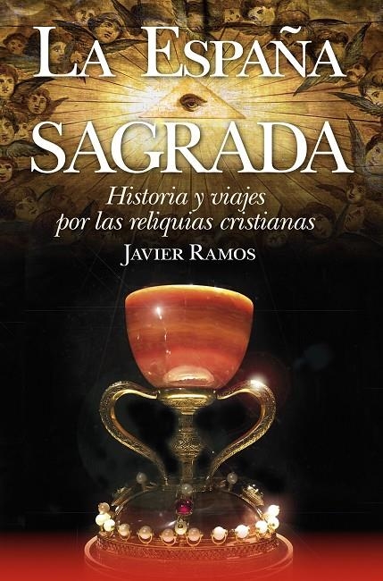 La España Sagrada. Historia y viajes por las reliquias cristianas | 9788417828295 | Javier Ramos | Librería Castillón - Comprar libros online Aragón, Barbastro