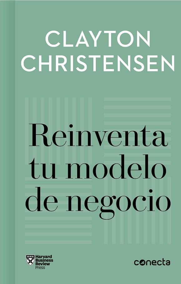 Reinventa tu modelo de negocio (Imprescindibles) | 9788416883905 | Clayton Christensen | Librería Castillón - Comprar libros online Aragón, Barbastro