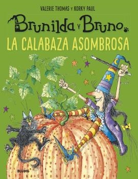 Brunilda y Bruno. La asombrosa calabaza | 9788418075018 | Thomas, Valerie ; Korky, Paul | Librería Castillón - Comprar libros online Aragón, Barbastro