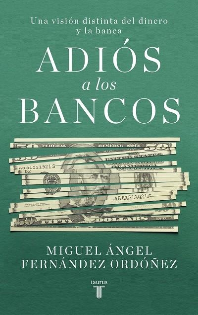 Adiós a los bancos | 9788430623266 | Miguel A. Fernández Ordóñez | Librería Castillón - Comprar libros online Aragón, Barbastro