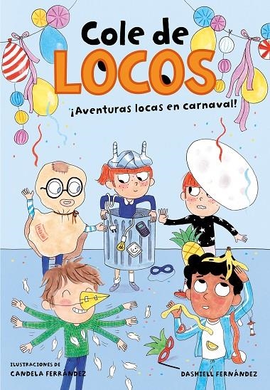 Aventuras locas en carnaval (Cole de locos 5) | 9788417736835 | Dashiell Fernández Pena | Librería Castillón - Comprar libros online Aragón, Barbastro