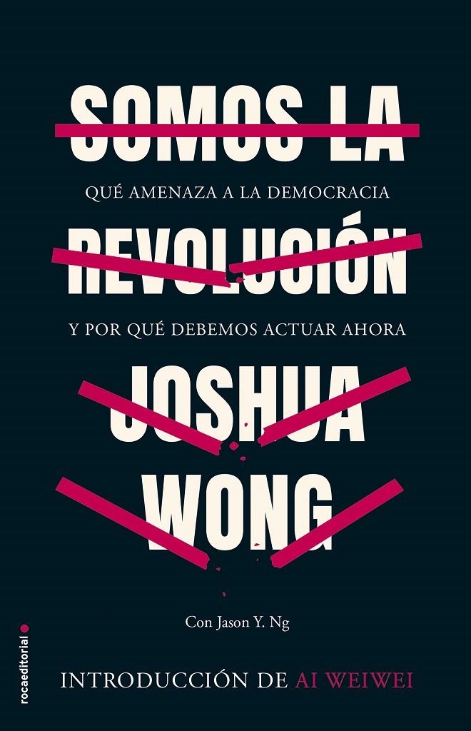 Somos la revolución | 9788418014512 | Jason Y Ng Joshua Wong | Librería Castillón - Comprar libros online Aragón, Barbastro