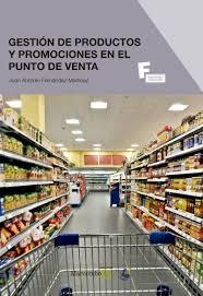 *Gestión de productos y promociones en el punto de venta | 9788426727282 | Fernández Martínez, Juan Antonio | Librería Castillón - Comprar libros online Aragón, Barbastro