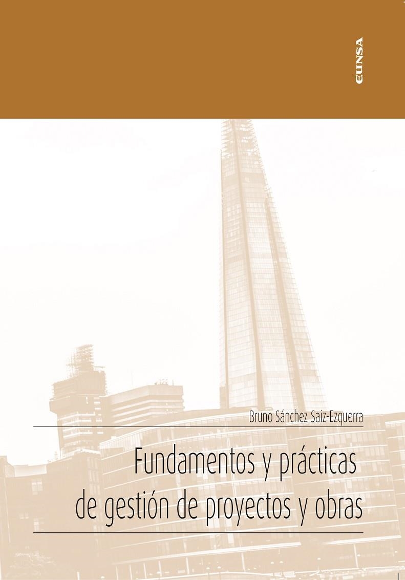 Fundamentos y prácticas de gestión de proyectos y obras | 9788431334567 | Sánchez Saiz-Ezquerrra, Bruno | Librería Castillón - Comprar libros online Aragón, Barbastro