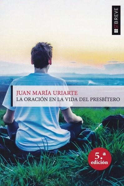 ORACION EN LA VIDA DEL PRESBITERO, LA (NE) | 9788429327359 | URIARTE | Librería Castillón - Comprar libros online Aragón, Barbastro