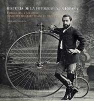 HISTORIA DE LA FOTOGRAFIA EN ESPAÑA | 9788497851923 | LOPEZ MONDEJAR, PUBLIO | Librería Castillón - Comprar libros online Aragón, Barbastro