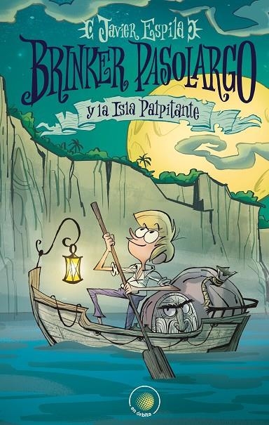 Brinker Pasolargo y la Isla Palpitante | 9788491423553 | ESPILA, JAVIER | Librería Castillón - Comprar libros online Aragón, Barbastro