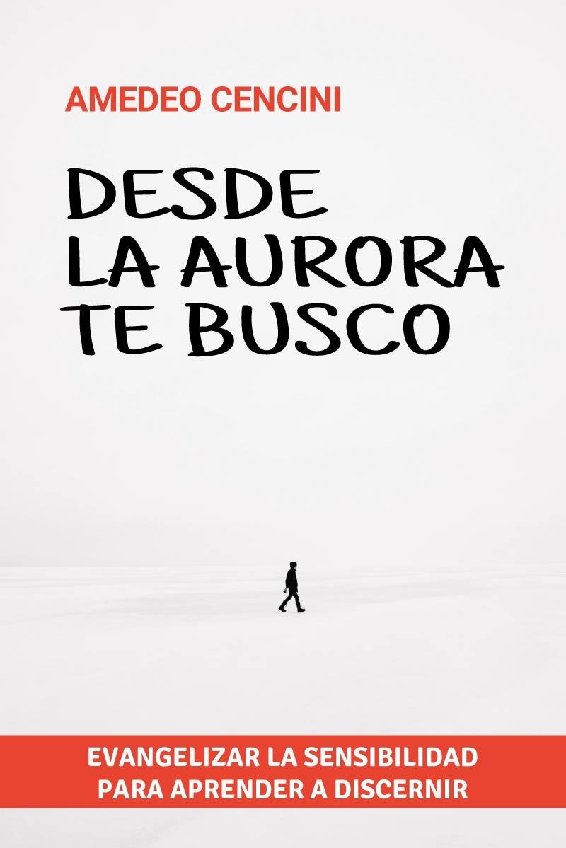 Desde la aurora te busco | 9788429329285 | Cencini, Amedeo | Librería Castillón - Comprar libros online Aragón, Barbastro