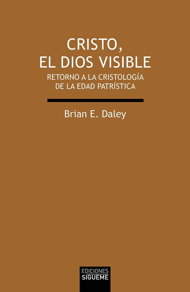 Cristo, el Dios visible | 9788430120574 | Brian E. Daley | Librería Castillón - Comprar libros online Aragón, Barbastro