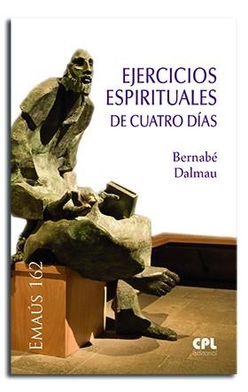 Ejercicios espirituales de cuatro días | 9788491652946 | Dalmau Ribalta, Bernabé | Librería Castillón - Comprar libros online Aragón, Barbastro