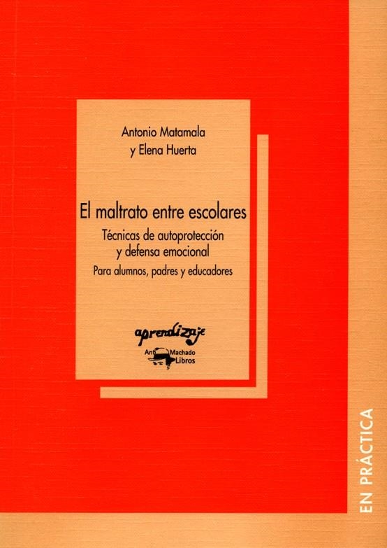 MALTRATO ENTRE ESCOLARES, EL | 9788477741756 | MATANALA, ANTONIO; HUERTA, ELENA | Librería Castillón - Comprar libros online Aragón, Barbastro