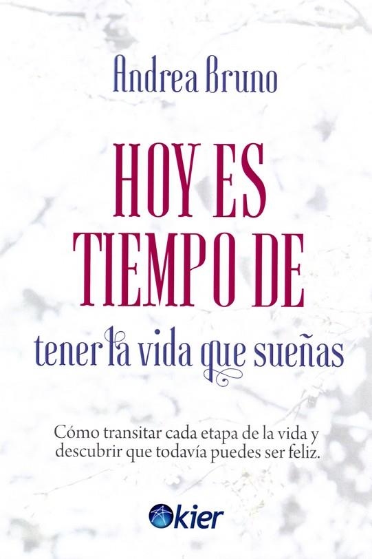 Hoy es tiempo de tener la vida que sueñas | 9788417581442 | Bruno, Andrea | Librería Castillón - Comprar libros online Aragón, Barbastro