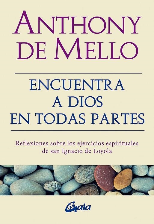 Encuentra a Dios en todas partes | 9788484458197 | de Mello, Anthony | Librería Castillón - Comprar libros online Aragón, Barbastro