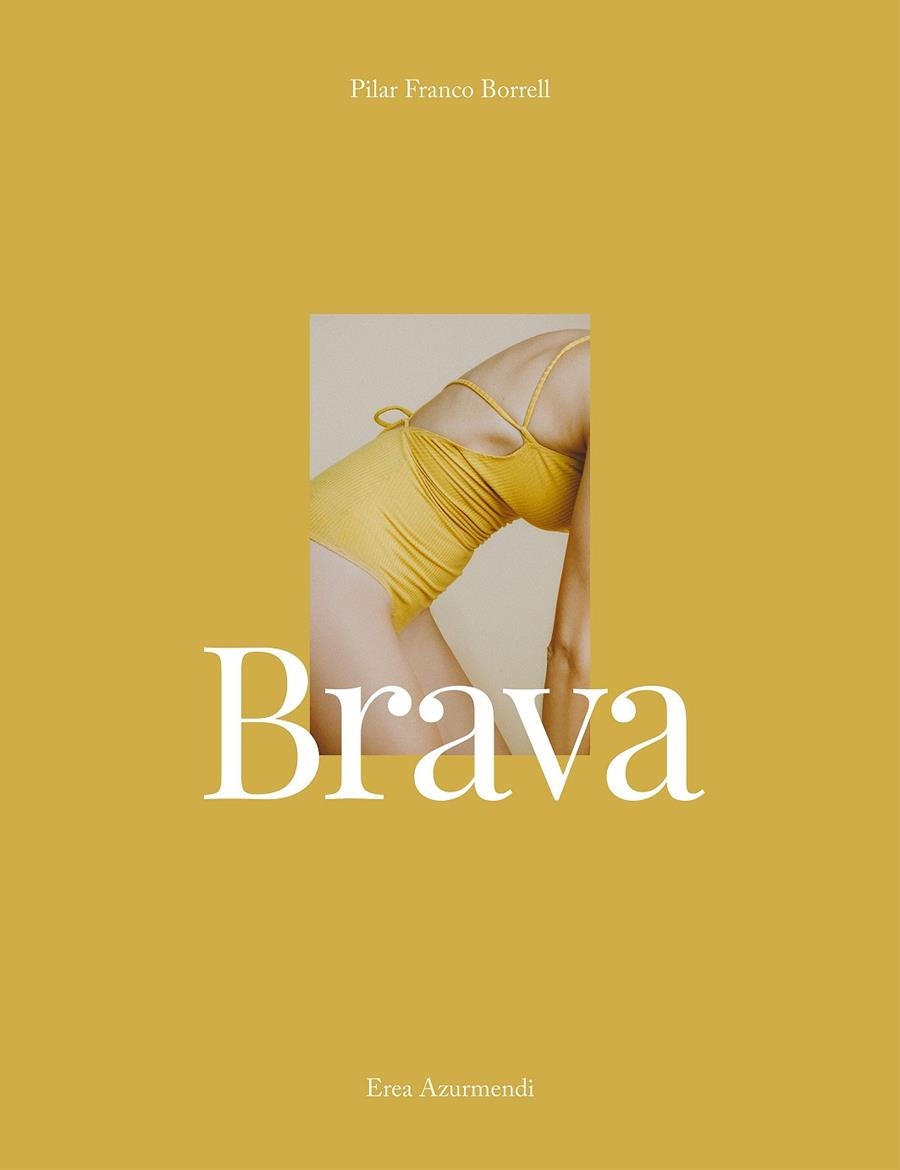 Brava | 9788417858131 | Pilar Franco Borrell (@piluro) ; Erea Azurmendi (@tiempodecerezas) | Librería Castillón - Comprar libros online Aragón, Barbastro