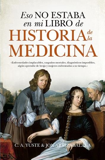 ESO NO ESTABA (LEB) HIST. DE LA MEDICINA | 9788417547219 | ARRIZABALAGA VALBUENA, JON | Librería Castillón - Comprar libros online Aragón, Barbastro