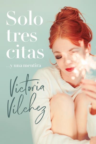 Solo tres citas... y una mentira | 9788416327805 | VÍLCHEZ, VICTORIA | Librería Castillón - Comprar libros online Aragón, Barbastro