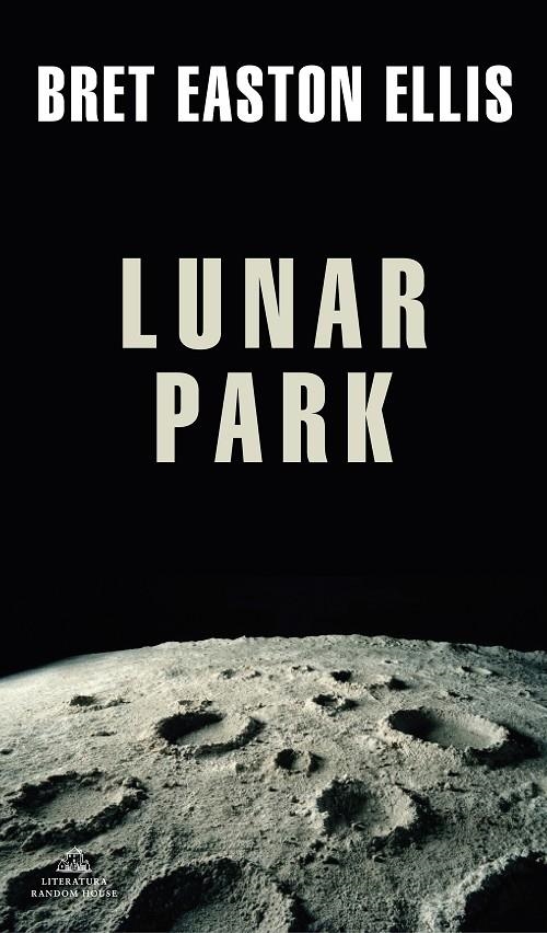 LUNAR PARK (TB) | 9788439735205 | EASTON ELLIS, BRET | Librería Castillón - Comprar libros online Aragón, Barbastro