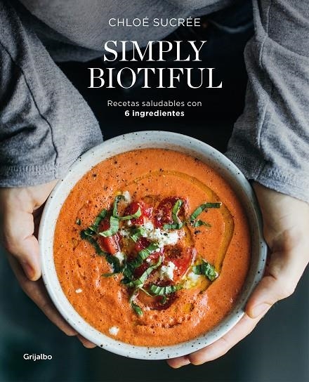 SIMPLY BIOTIFUL | 9788417752392 | Chloé Sucrée | Librería Castillón - Comprar libros online Aragón, Barbastro