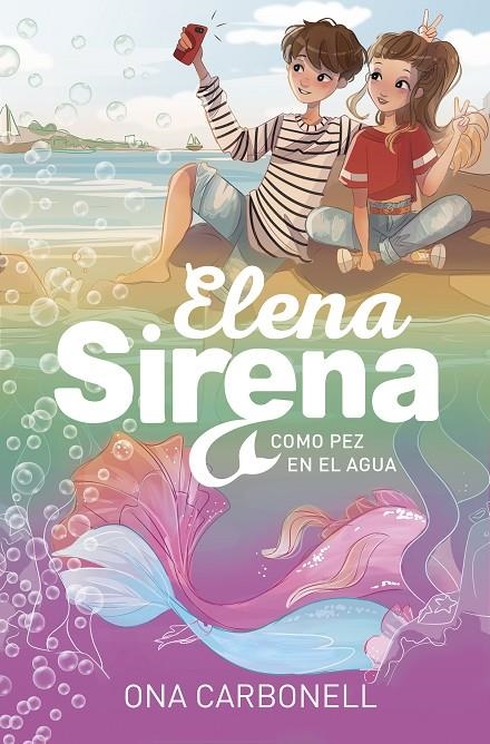 Como pez en el agua (Serie Elena Sirena 3) | 9788420453361 | Ona Carbonell | Librería Castillón - Comprar libros online Aragón, Barbastro