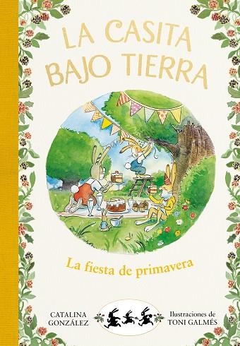 La casita bajo tierra 2 - La fiesta de primavera | 9788417736750 | Catalina Gónzalez Vilar | Librería Castillón - Comprar libros online Aragón, Barbastro