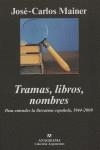 TRAMAS LIBROS NOMBRES : PARA ENTENDER LA LITERATURA ESPAÑO | 9788433962287 | MAINER, JOSE-CARLOS (1944- ) | Librería Castillón - Comprar libros online Aragón, Barbastro