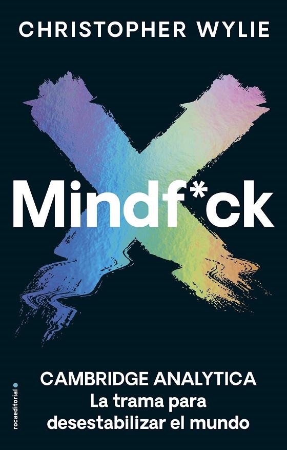 Mindf*ck | 9788418014246 | Christopher Wylie | Librería Castillón - Comprar libros online Aragón, Barbastro