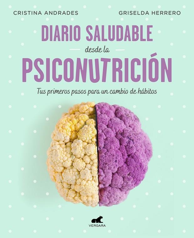 Diario saludable desde la psiconutrición | 9788417664947 | Andrades, Cristina/Herrero, Griselda | Librería Castillón - Comprar libros online Aragón, Barbastro