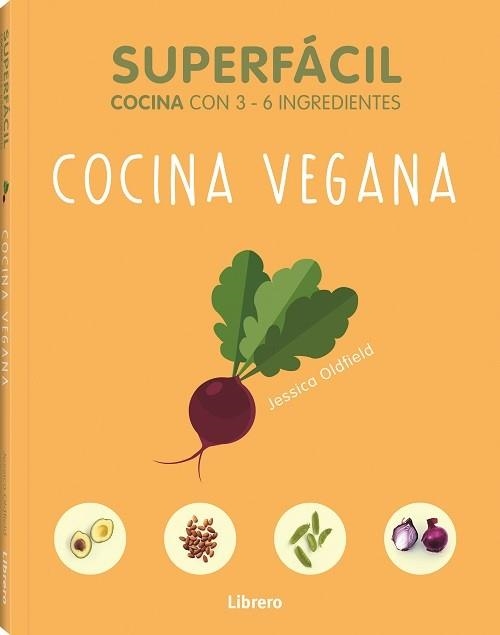 SUPERFACIL COCINA VEGANA | 9789463594103 | OLFIELD A, JESSICA | Librería Castillón - Comprar libros online Aragón, Barbastro