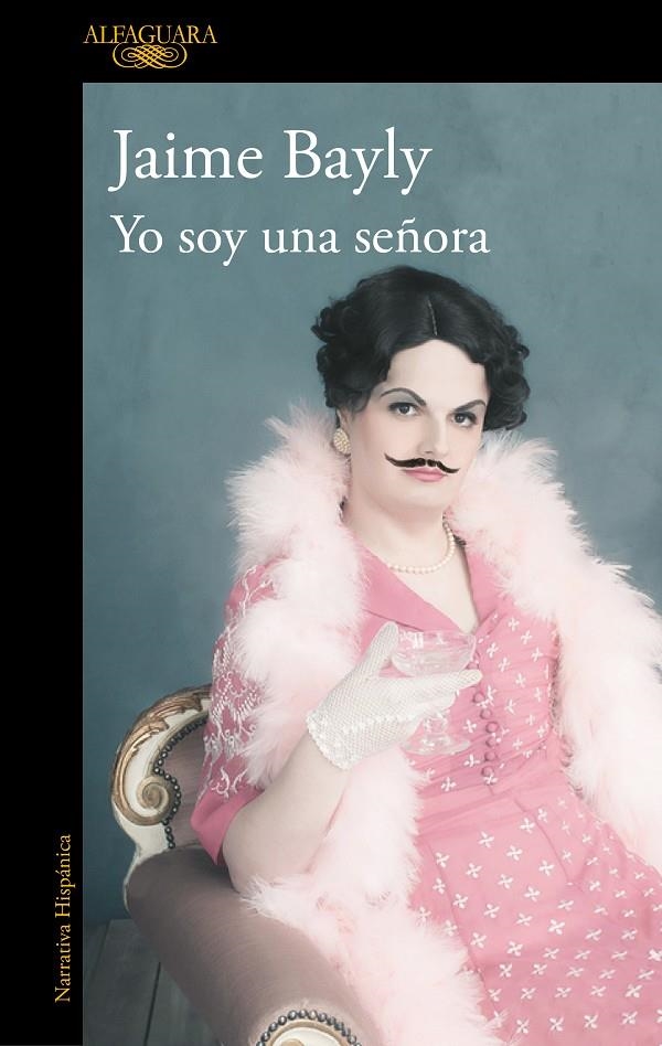 Yo soy una señora | 9788420454122 | Bayly, Jaime | Librería Castillón - Comprar libros online Aragón, Barbastro