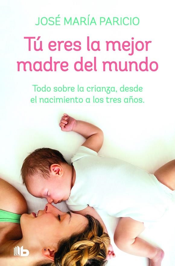 Tú eres la mejor madre del mundo | 9788413141817 | Dr. José María Paricio | Librería Castillón - Comprar libros online Aragón, Barbastro