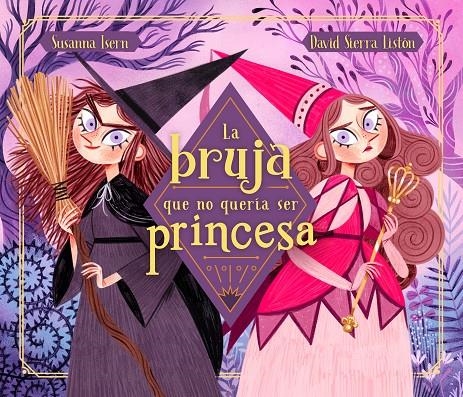 La bruja que no quería ser princesa | 9788448855031 | Susanna Isern David Sierra | Librería Castillón - Comprar libros online Aragón, Barbastro