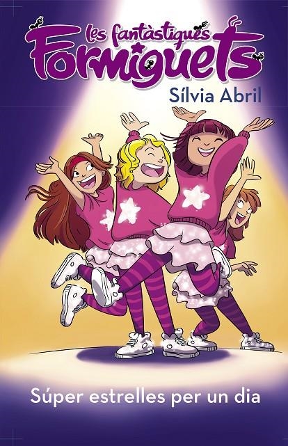 Súper estrelles per un dia (Les Fantàstiques Formiguets) | 9788448855574 | Abril, Silvia | Librería Castillón - Comprar libros online Aragón, Barbastro