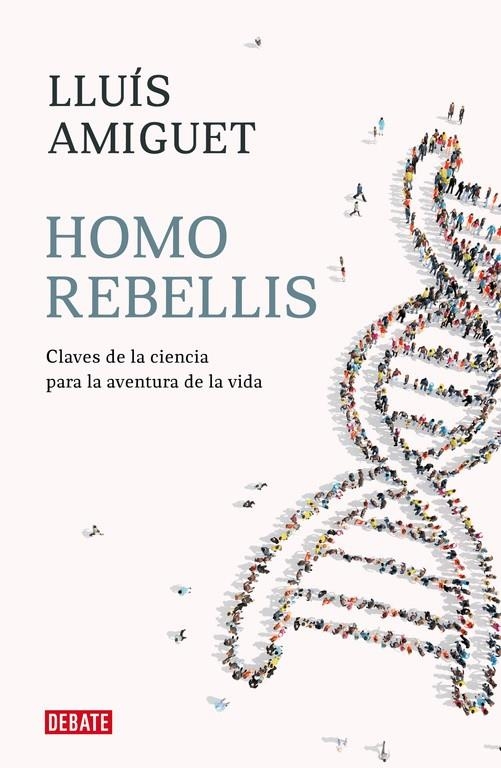 Homo rebellis | 9788418006234 | Lluis Amiguet | Librería Castillón - Comprar libros online Aragón, Barbastro