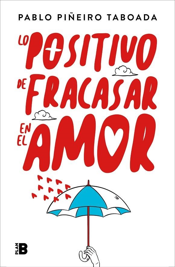 Lo positivo de fracasar en el amor | 9788417809355 | Pablo Piñeiro | Librería Castillón - Comprar libros online Aragón, Barbastro