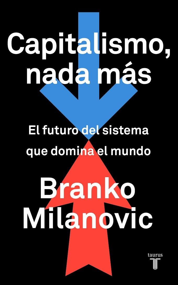 Capitalismo, nada más | 9788430623242 | Branko Milanovic | Librería Castillón - Comprar libros online Aragón, Barbastro