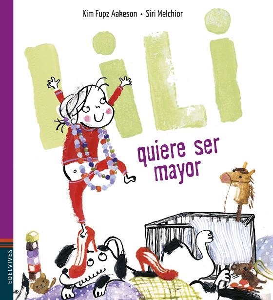 Lili quiere ser mayor | 9788414025185 | Aakeson, Kim Fupz | Librería Castillón - Comprar libros online Aragón, Barbastro