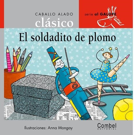 SOLDADITO DE PLOMO, EL (CABALLO ALADO GALOPE) | 9788498250343 | MONGAY, ANNA | Librería Castillón - Comprar libros online Aragón, Barbastro