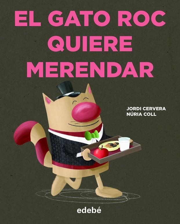 EL GATO ROC QUIERE MERENDAR | 9788468346755 | Cervera i Nogués, Jordi | Librería Castillón - Comprar libros online Aragón, Barbastro