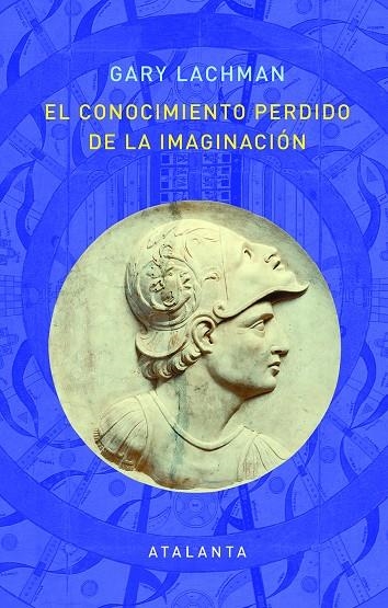 EL CONOCIMIENTO PERDIDO DE LA IMAGINACION | 9788412074338 | LACHMAN, GARY | Librería Castillón - Comprar libros online Aragón, Barbastro