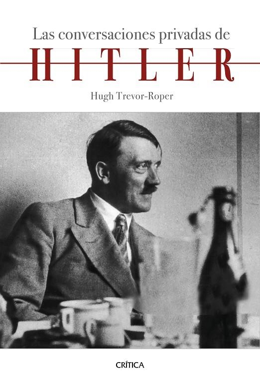 Las conversaciones privadas de Hitler | 9788491992097 | HUGH TREVOR ROPER | Librería Castillón - Comprar libros online Aragón, Barbastro