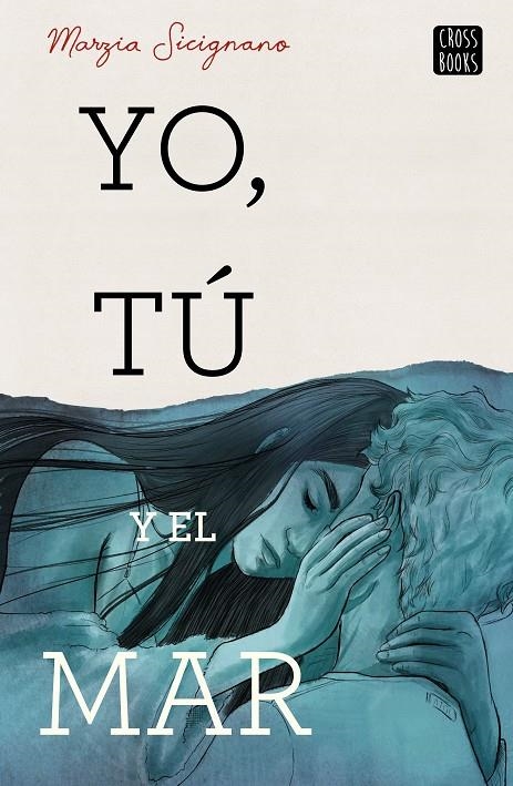 Yo, tú y el mar | 9788408224204 | Sicignano, Marzia | Librería Castillón - Comprar libros online Aragón, Barbastro