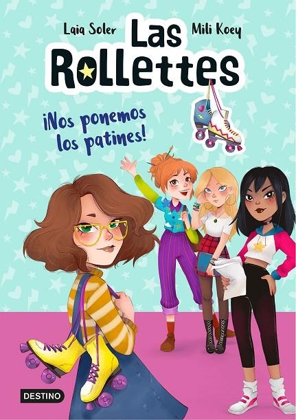 Las Rollettes 1. ¡Nos ponemos los patines! | 9788408224662 | Laia Soler Conangla | Librería Castillón - Comprar libros online Aragón, Barbastro