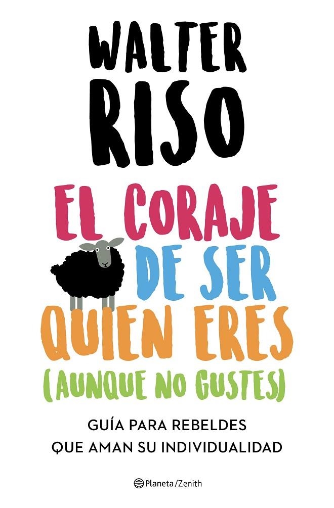 El coraje de ser quien eres (aunque no gustes) | 9788408223696 | Riso, Walter | Librería Castillón - Comprar libros online Aragón, Barbastro