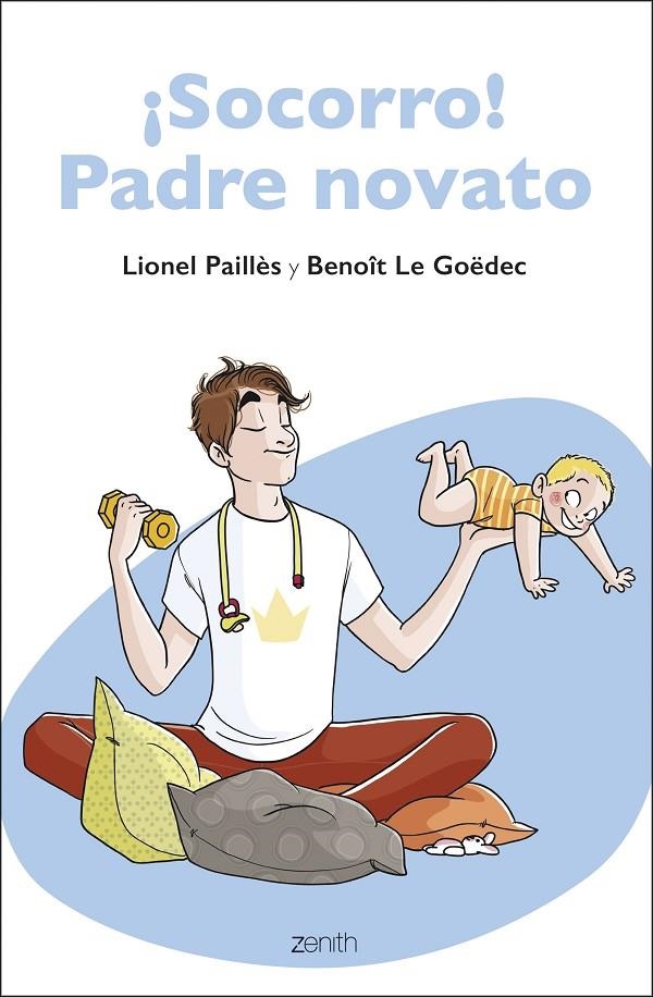 ¡Socorro! Padre novato | 9788408223757 | Paillès, Lionel/Le Goëdec, Benoît | Librería Castillón - Comprar libros online Aragón, Barbastro